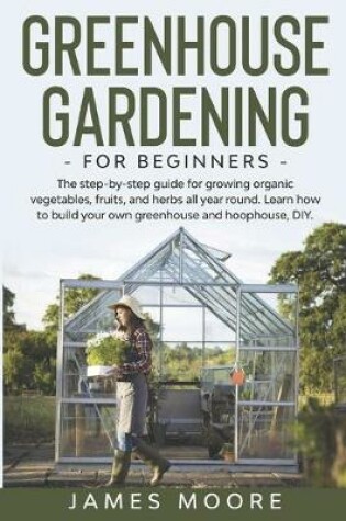 Cover of Greenhouse Gardening for Beginners