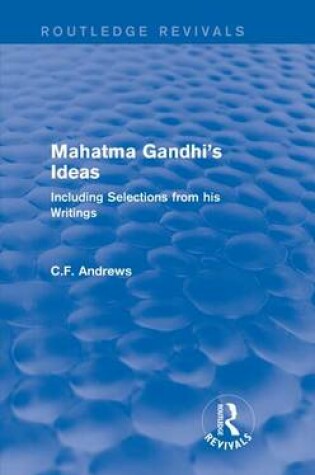 Cover of Routledge Revivals: Mahatma Gandhi's Ideas (1929)