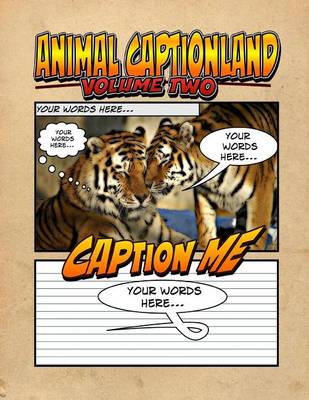 Book cover for Animal Captionland Volume Two - An Awesome Animal Adventure Captionbook