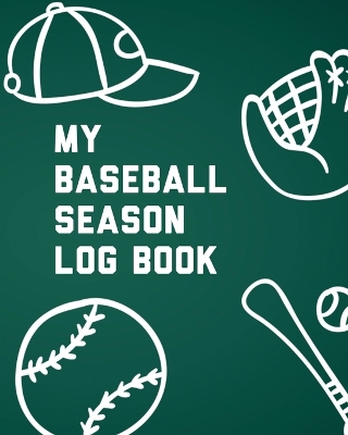 Book cover for My Baseball Season Log Book