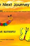 Book cover for My Next Journey, BUTTER becomes BRAVE BUTTERFLY