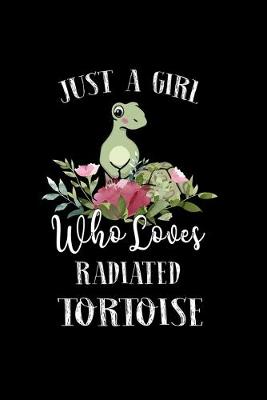 Book cover for Just a Girl Who Loves Radiated Tortoise