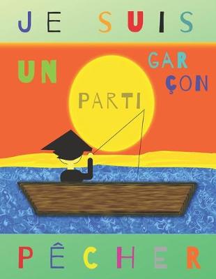 Book cover for Je suis un garcon parti pecher