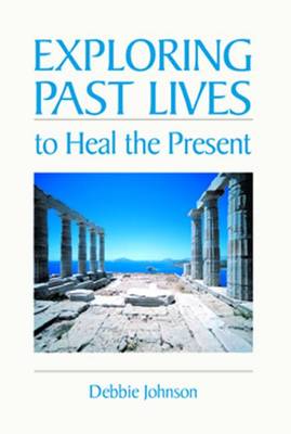 Book cover for Exploring Past Lives to Heal the Present