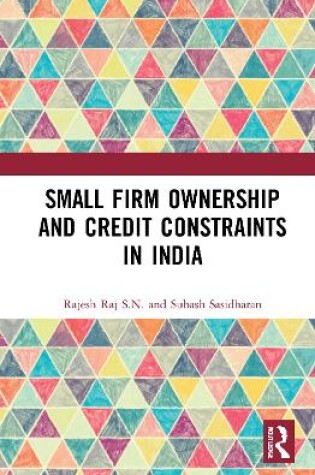 Cover of Small Firm Ownership and Credit Constraints in India