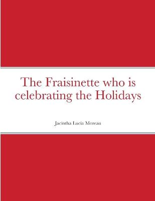 Book cover for The Fraisinette who is celebrating the Holidays