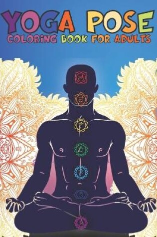 Cover of Yoga Pose Coloring Book For Adults