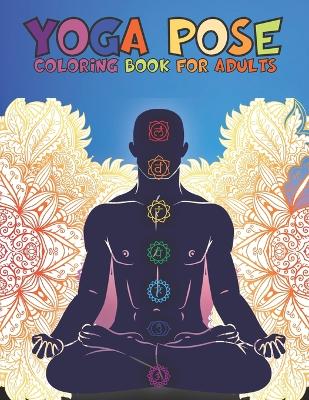 Book cover for Yoga Pose Coloring Book For Adults