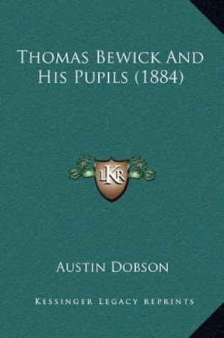 Cover of Thomas Bewick and His Pupils (1884)