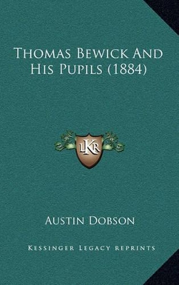 Book cover for Thomas Bewick and His Pupils (1884)