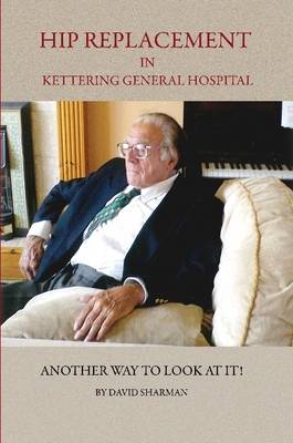 Book cover for Hip Replacement in Kettering General Hospital