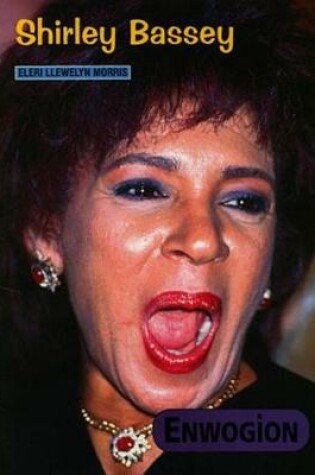 Cover of Cyfres Enwogion: Shirley Bassey