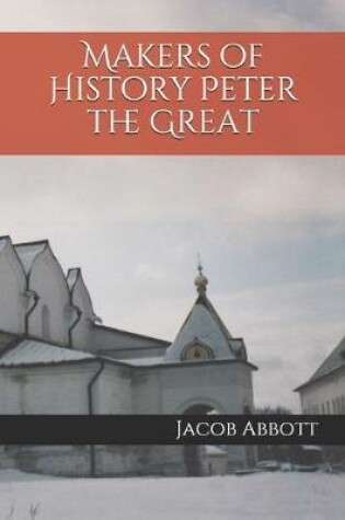 Cover of Makers of History Peter the Great