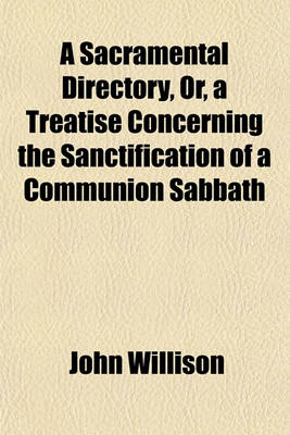 Book cover for A Sacramental Directory, Or, a Treatise Concerning the Sanctification of a Communion Sabbath