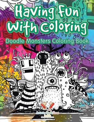 Book cover for Having Fun with Coloring, Doodle Monsters Coloring Book