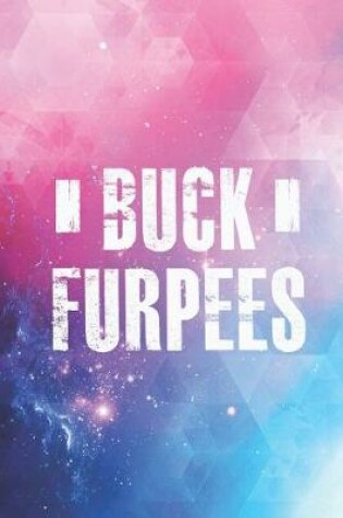 Cover of Buck Furpees - Funny Gym Workout Trainer Journal