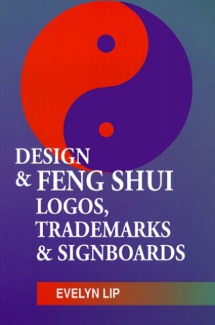 Cover of Design and Feing Shui of Logos, Trademarks and Signboards