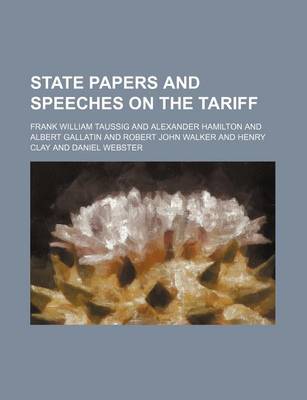 Book cover for State Papers and Speeches on the Tariff