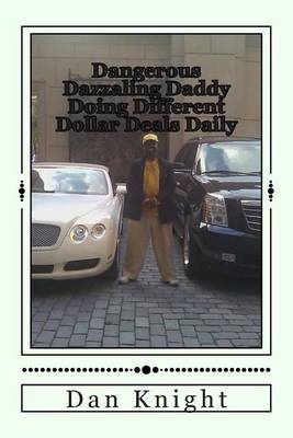 Book cover for Dangerous Dazzaling Daddy Doing Different Dollar Deals Daily