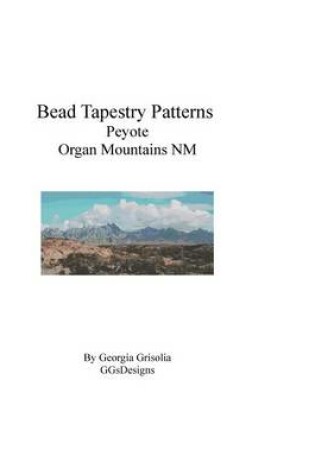 Cover of Bead Tapestry Patterns Peyote Organ Mountains NM