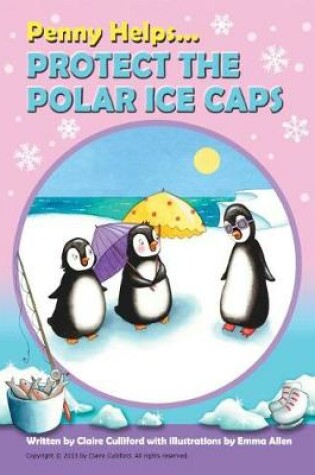 Cover of Penny Helps Protect The Polar Ice Caps