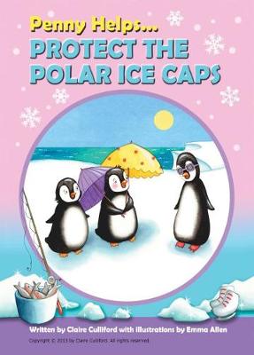 Book cover for Penny Helps Protect The Polar Ice Caps