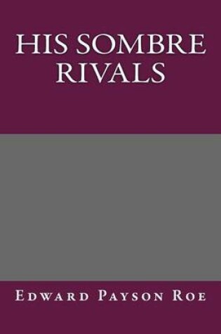 Cover of His Sombre Rivals