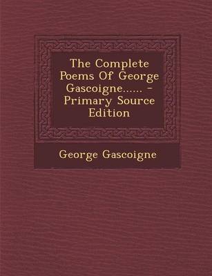 Book cover for The Complete Poems of George Gascoigne...... - Primary Source Edition