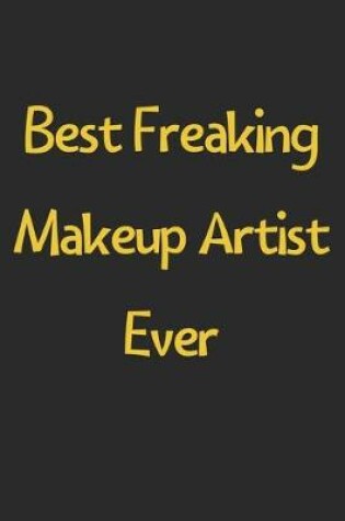 Cover of Best Freaking Makeup Artist Ever