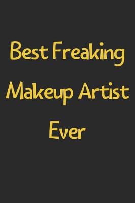 Book cover for Best Freaking Makeup Artist Ever