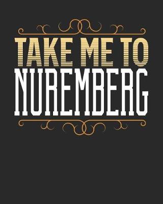 Book cover for Take Me To Nuremberg