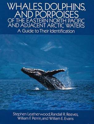 Book cover for Whales, Dolphins and Porpoises of the Eastern North Pacific and Adjacent Artic Waters