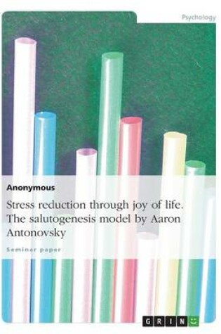 Cover of Stress reduction through joy of life. The salutogenesis model by Aaron Antonovsky