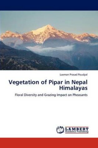 Cover of Vegetation of Pipar in Nepal Himalayas