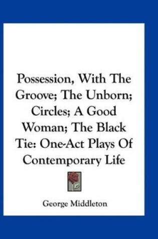 Cover of Possession, with the Groove; The Unborn; Circles; A Good Woman; The Black Tie