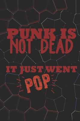 Book cover for Punk Is Not Dead It Just Went Pop