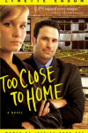 Book cover for Too Close to Home