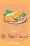 Book cover for Hello! 195 Omelet Recipes