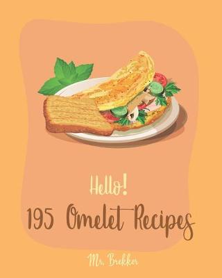 Cover of Hello! 195 Omelet Recipes