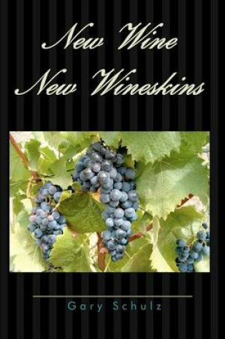 Cover of New Wine New Wineskins