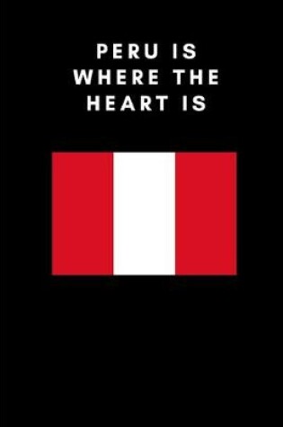 Cover of Peru is where the heart is