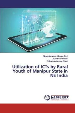 Cover of Utilization of ICTs by Rural Youth of Manipur State in NE India