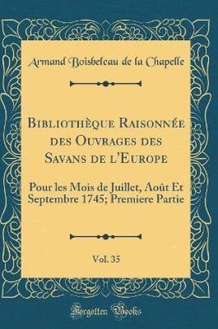 Cover of Bibliothèque Raisonnée Des Ouvrages Des Savans de l'Europe, Vol. 35