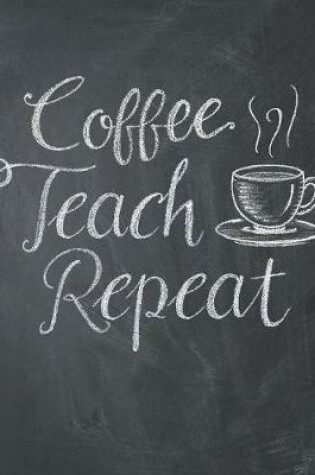 Cover of Coffee Teach Repeat