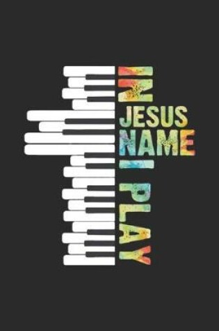 Cover of In Jesus Name I Play