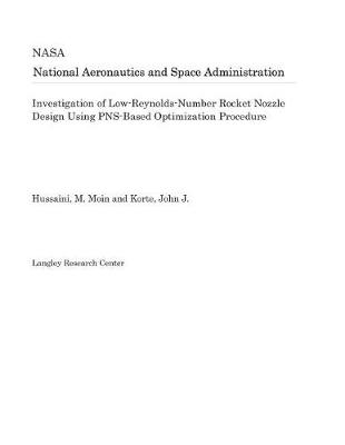 Book cover for Investigation of Low-Reynolds-Number Rocket Nozzle Design Using Pns-Based Optimization Procedure