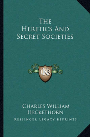 Cover of The Heretics and Secret Societies