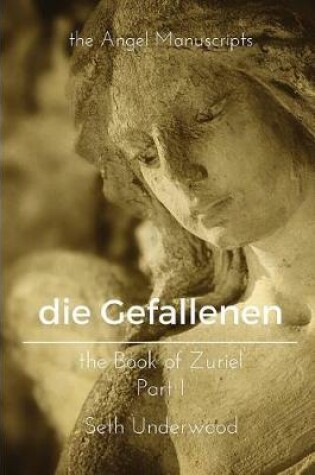 Cover of The Angel Manuscripts - Die Gefallenen - The Book of Zuriel, Part 1