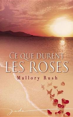 Book cover for Ce Que Durent Les Roses (Harlequin Jade)