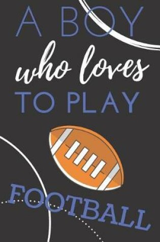 Cover of A Boy Who Loves to Play Football